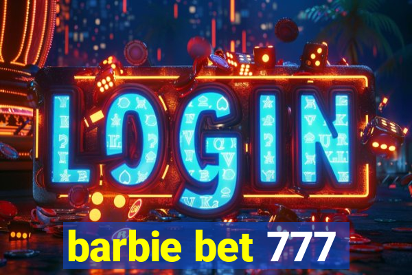 barbie bet 777