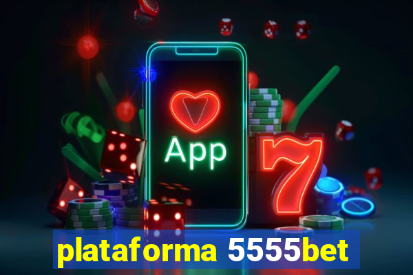 plataforma 5555bet