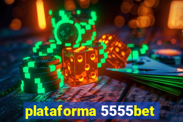 plataforma 5555bet