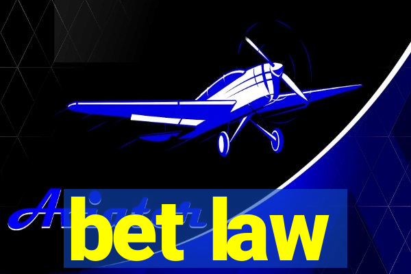 bet law