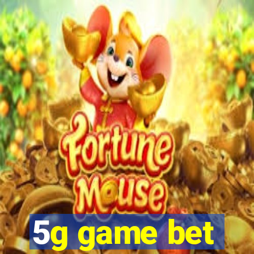 5g game bet