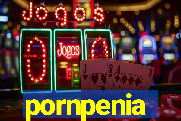 pornpenia