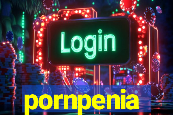 pornpenia