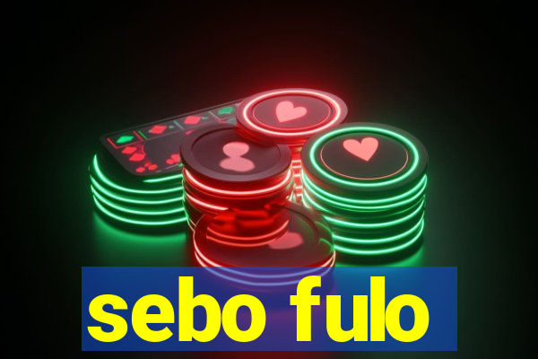 sebo fulo