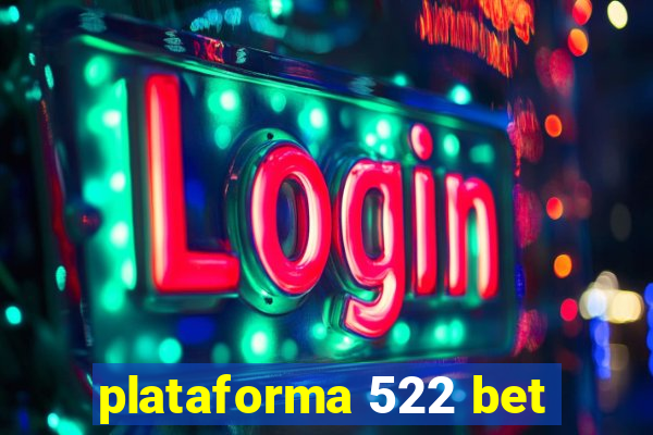 plataforma 522 bet