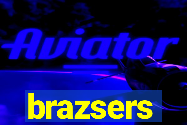 brazsers