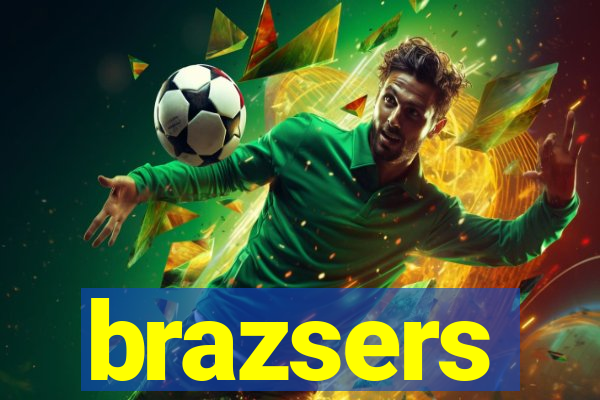 brazsers