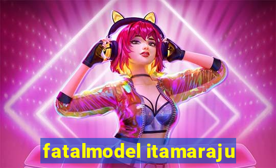 fatalmodel itamaraju