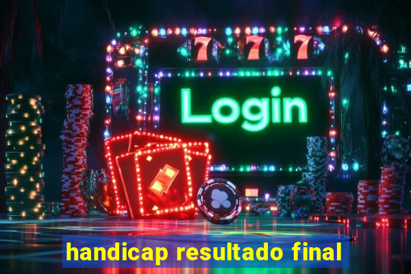 handicap resultado final