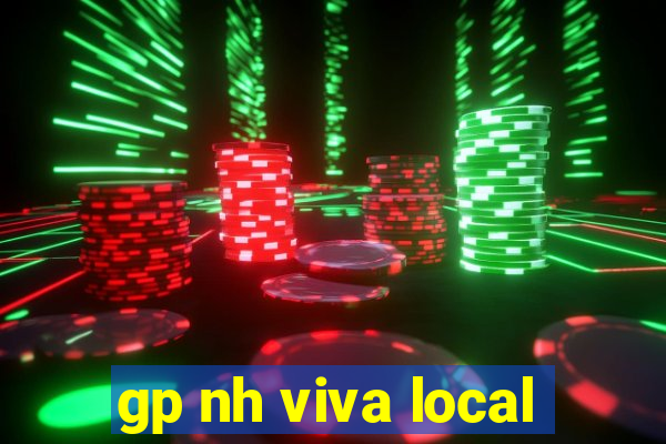 gp nh viva local