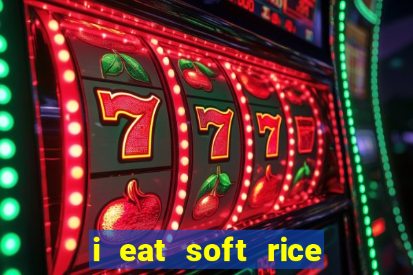 i eat soft rice in another world pt br