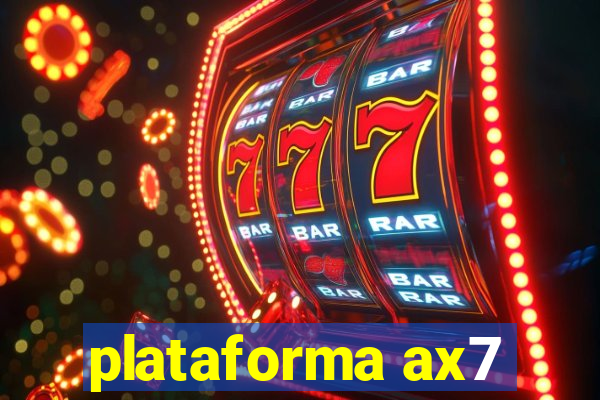 plataforma ax7