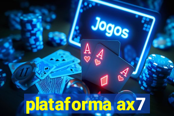 plataforma ax7