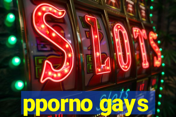 pporno gays