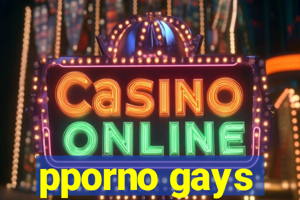 pporno gays