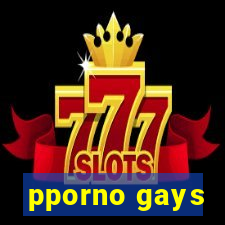 pporno gays