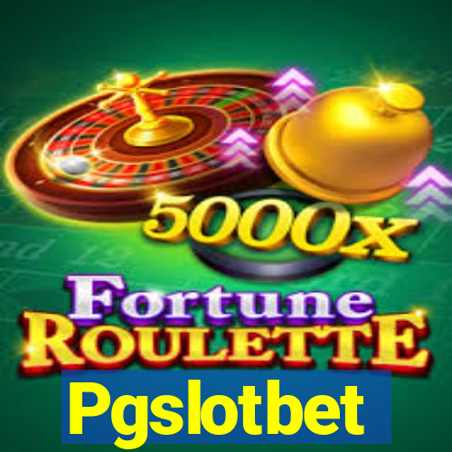 Pgslotbet