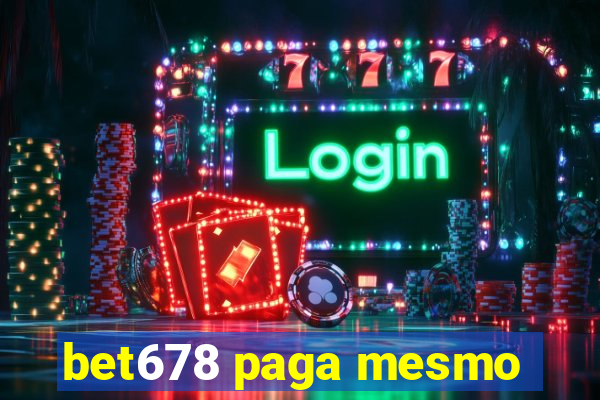 bet678 paga mesmo