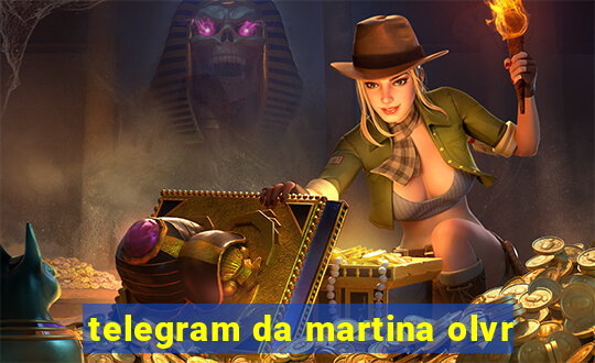 telegram da martina olvr