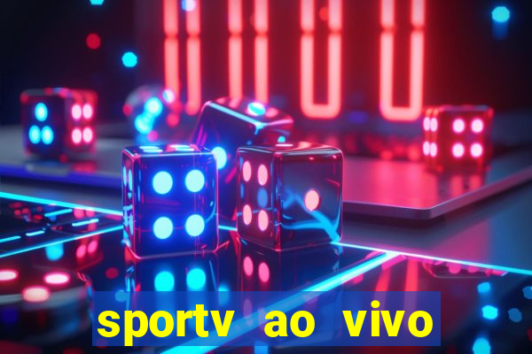 sportv ao vivo multi multicanal