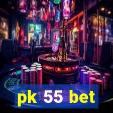 pk 55 bet