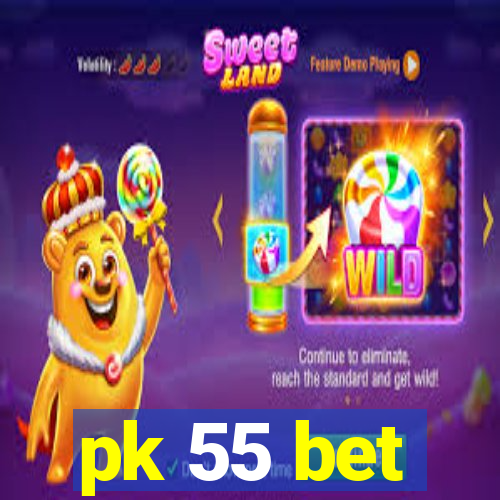 pk 55 bet