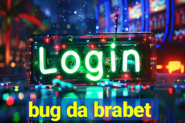 bug da brabet