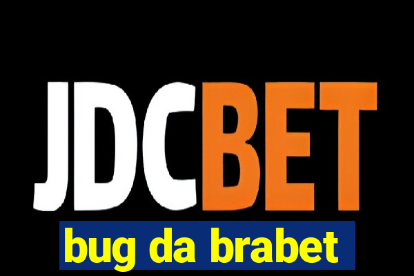 bug da brabet