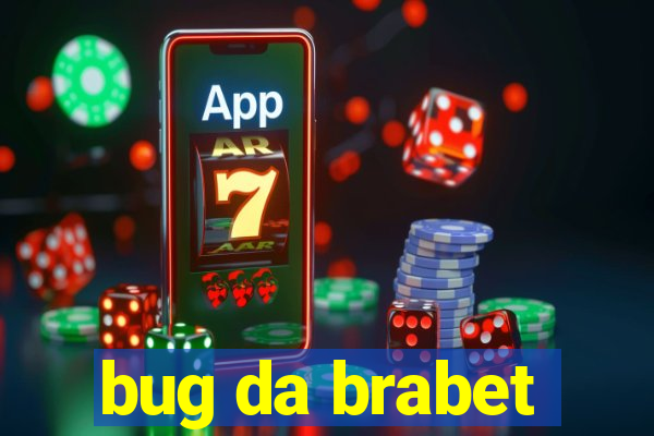 bug da brabet