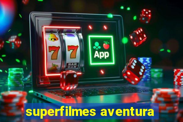 superfilmes aventura