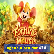 legend slots mm678