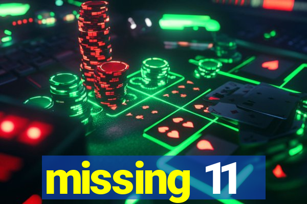 missing 11