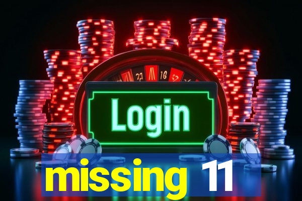 missing 11