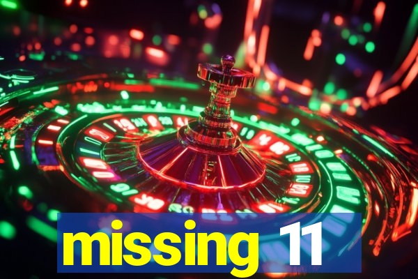 missing 11