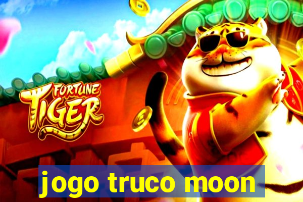 jogo truco moon