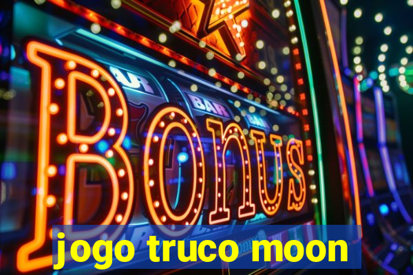 jogo truco moon