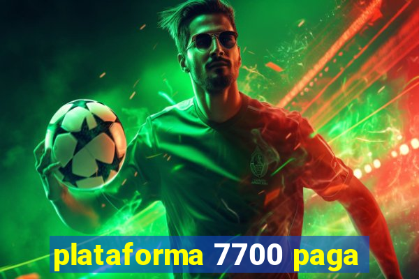 plataforma 7700 paga