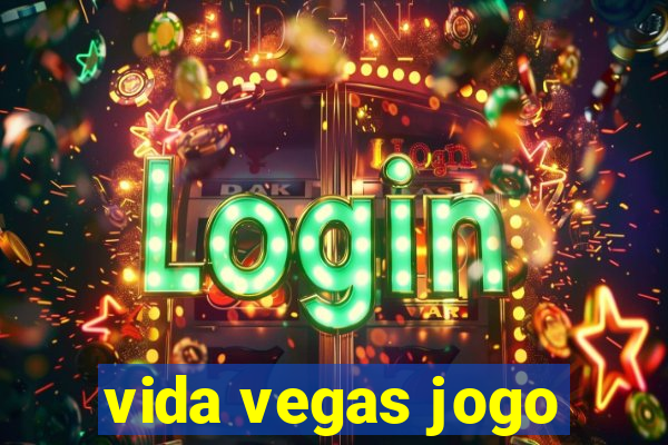 vida vegas jogo