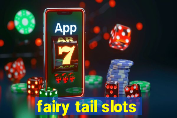 fairy tail slots