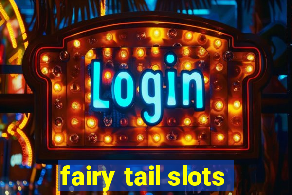 fairy tail slots