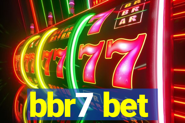 bbr7 bet