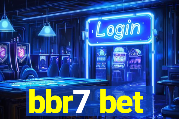 bbr7 bet