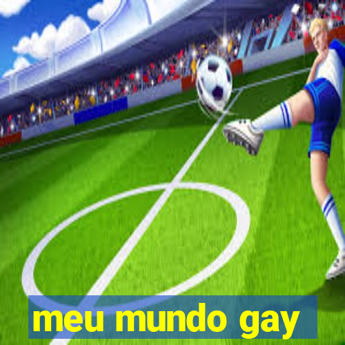 meu mundo gay