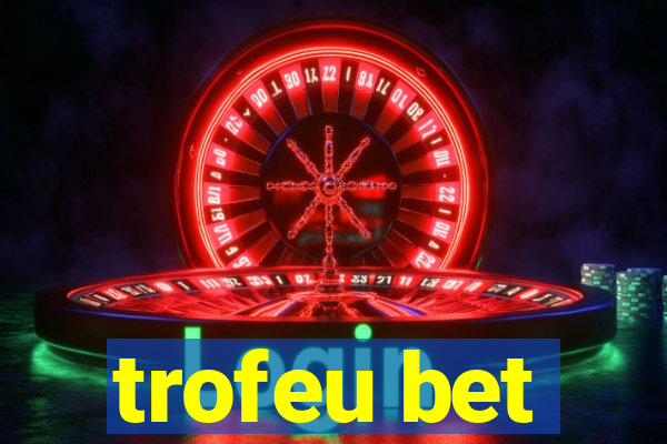 trofeu bet