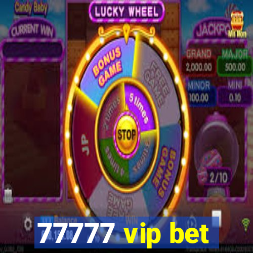 77777 vip bet