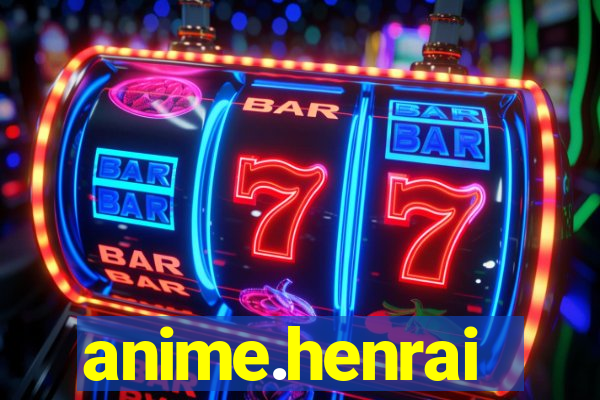 anime.henrai