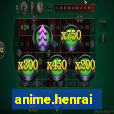 anime.henrai