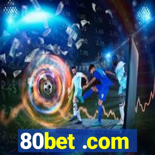 80bet .com