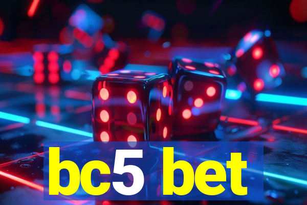 bc5 bet