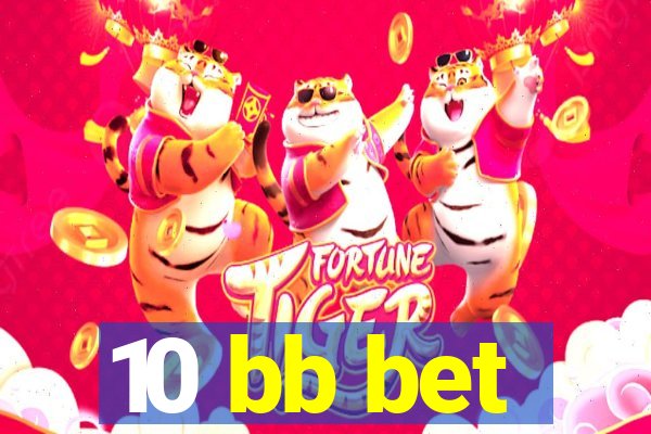 10 bb bet